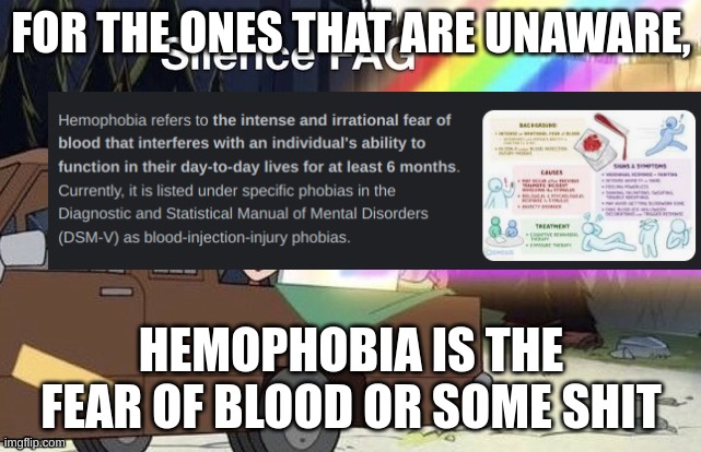 yea | FOR THE ONES THAT ARE UNAWARE, HEMOPHOBIA IS THE FEAR OF BLOOD OR SOME SHIT | made w/ Imgflip meme maker