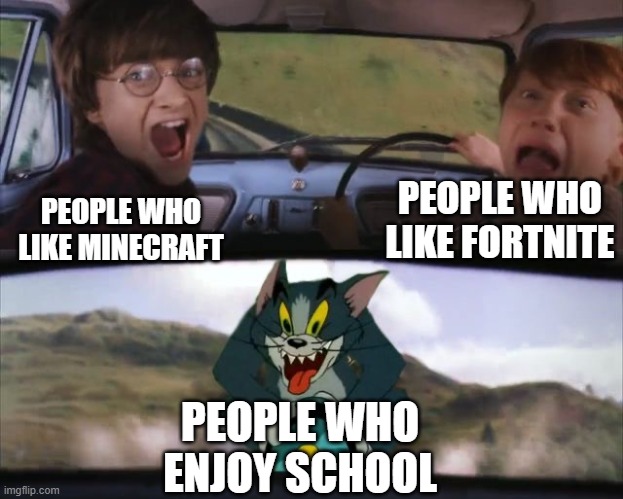 Minecraft must unite with Fortnite to stop school | PEOPLE WHO LIKE FORTNITE; PEOPLE WHO LIKE MINECRAFT; PEOPLE WHO ENJOY SCHOOL | made w/ Imgflip meme maker