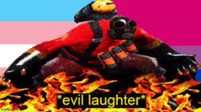 pyro but EVIL | image tagged in pyro but evil | made w/ Imgflip meme maker