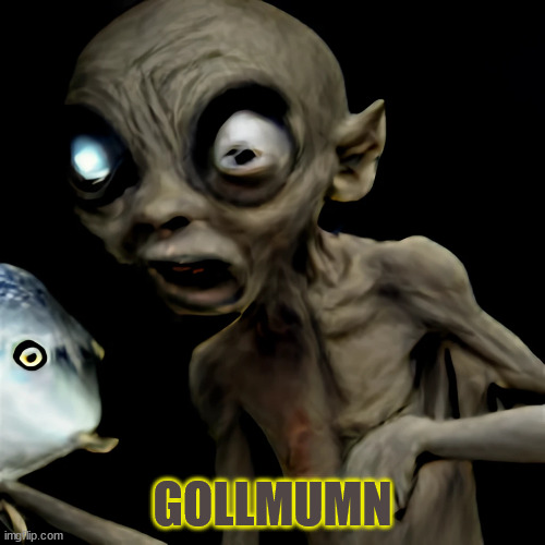 Galium | GOLLMUMN | image tagged in gollum,meme,cursed | made w/ Imgflip meme maker
