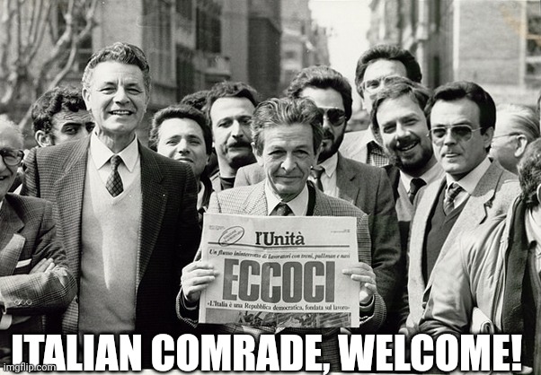 Enrico Berlinguer | ITALIAN COMRADE, WELCOME! | image tagged in italian,italians,italy,communism | made w/ Imgflip meme maker