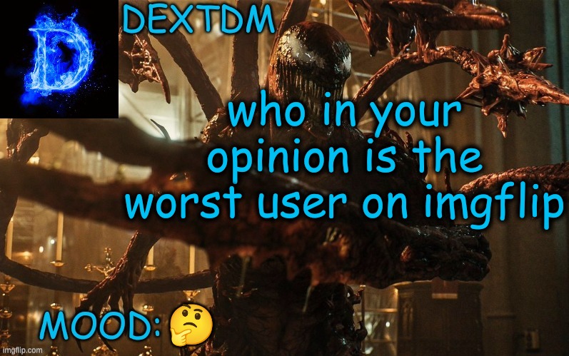 DexTDM Template | who in your opinion is the worst user on imgflip; 🤔 | image tagged in announcement | made w/ Imgflip meme maker
