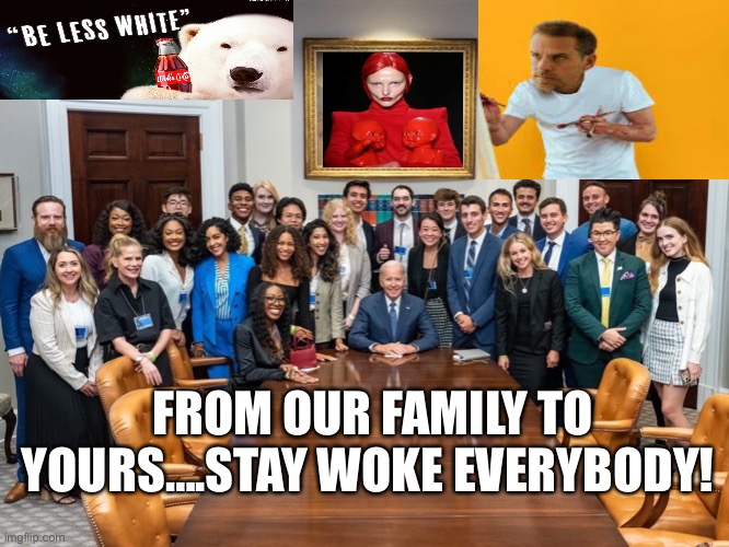 FROM OUR FAMILY TO YOURS….STAY WOKE EVERYBODY! | image tagged in fun stream | made w/ Imgflip meme maker