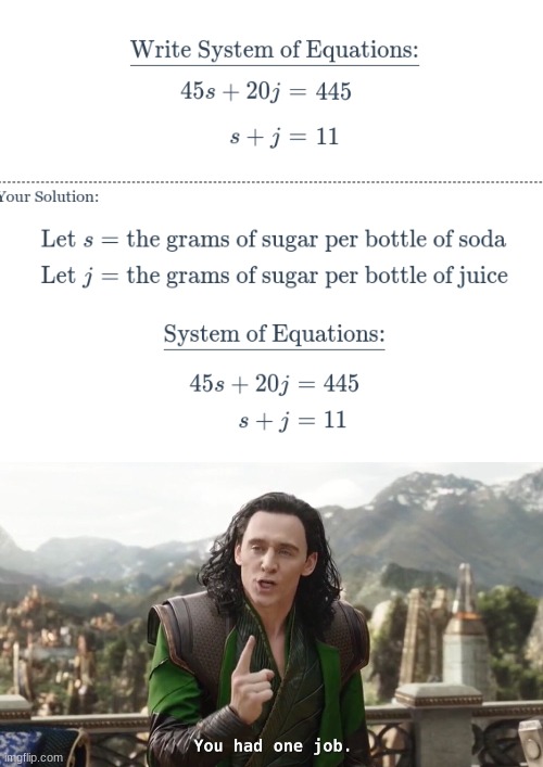 The answer above is supposedly the "correct" answer when it counted me wrong. | image tagged in you had one job just the one | made w/ Imgflip meme maker