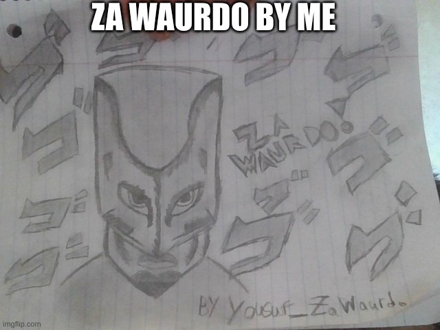 ZAWAURDO | ZA WAURDO BY ME | image tagged in timestop,img | made w/ Imgflip meme maker