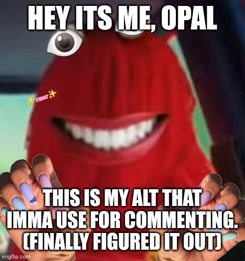 Hey | HEY ITS ME, OPAL; THIS IS MY ALT THAT IMMA USE FOR COMMENTING. (FINALLY FIGURED IT OUT) | image tagged in cool | made w/ Imgflip meme maker