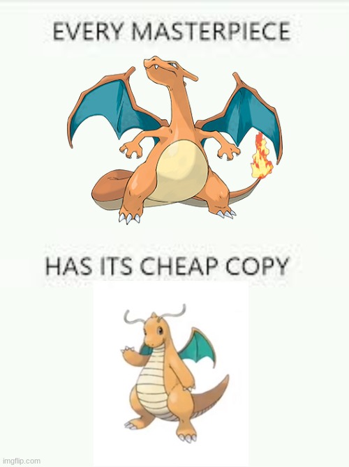 Once you see it, you can't unsee it | image tagged in every masterpiece has its cheap copy,charizard,pokemon | made w/ Imgflip meme maker