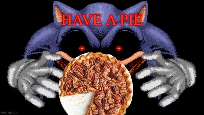 HAVE A PIE | made w/ Imgflip meme maker