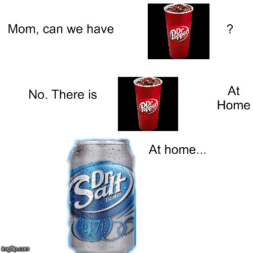 Mom can we have | image tagged in mom can we have | made w/ Imgflip meme maker