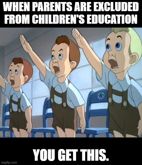 WHEN PARENTS ARE EXCLUDED FROM CHILDREN'S EDUCATION YOU GET THIS. | made w/ Imgflip meme maker