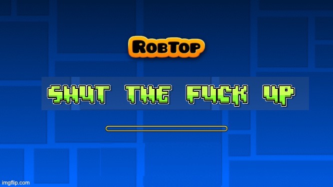 image tagged in shut the fuck up by faceman21554 | made w/ Imgflip meme maker