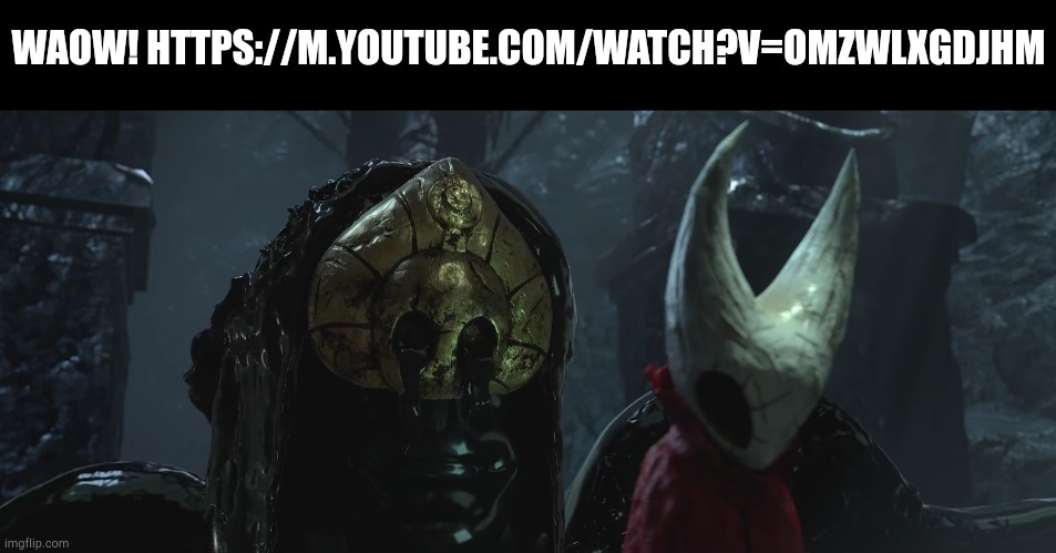 Scarily realistic Godseeker and Hornet | WAOW! HTTPS://M.YOUTUBE.COM/WATCH?V=OMZWLXGDJHM | image tagged in scarily realistic godseeker and hornet | made w/ Imgflip meme maker