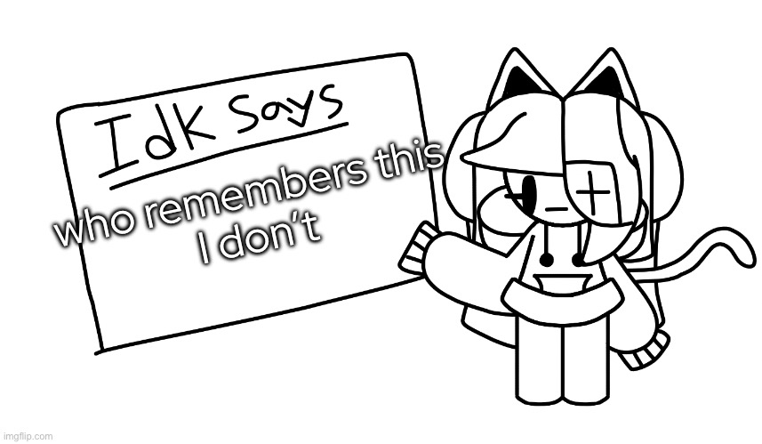 hm | who remembers this
I don’t | made w/ Imgflip meme maker