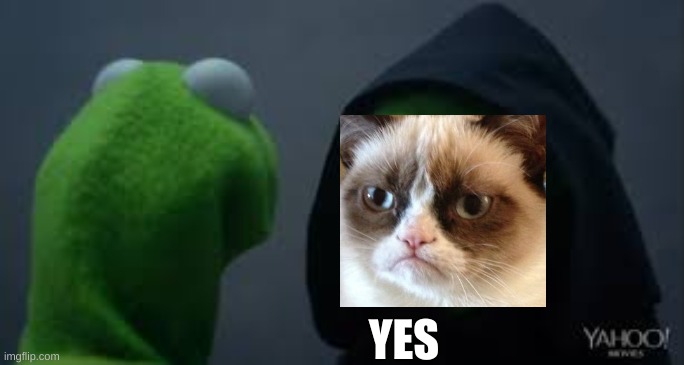 Kermit dark side | YES | image tagged in kermit dark side | made w/ Imgflip meme maker