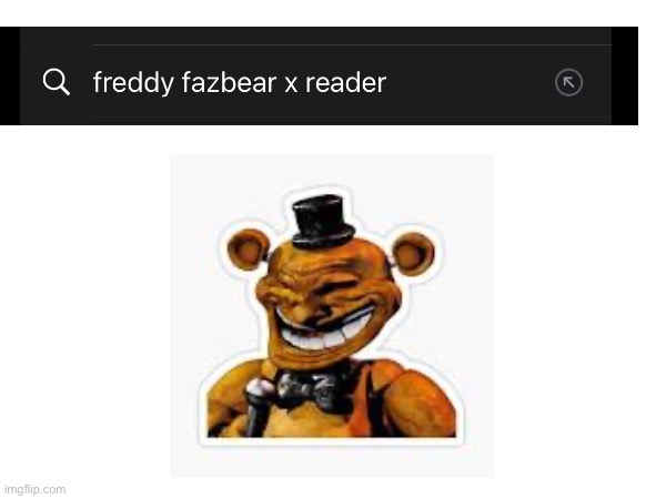 Run Freddy is ready | image tagged in five nights at freddy's | made w/ Imgflip meme maker