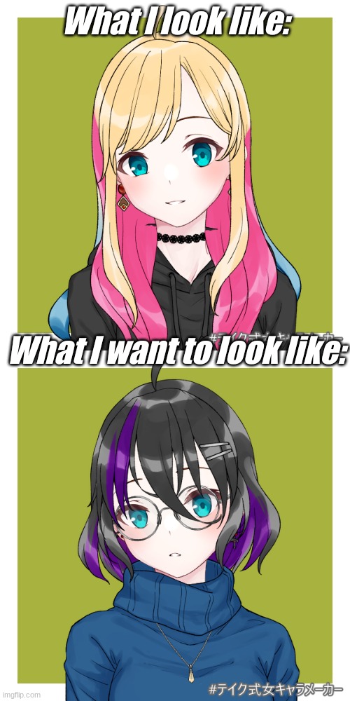 *cries* | What I look like:; What I want to look like: | made w/ Imgflip meme maker