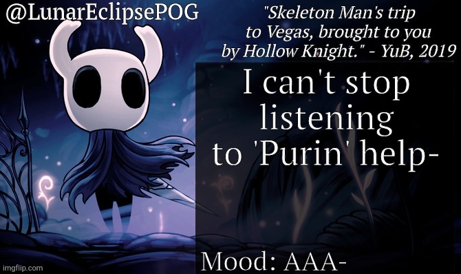 UAJAJAJAKKAKAJKAJAJJIAAAAA!!!!!!!!!!!!!!!!!! | I can't stop listening to 'Purin' help-; Mood: AAA- | image tagged in luna's hk temp | made w/ Imgflip meme maker