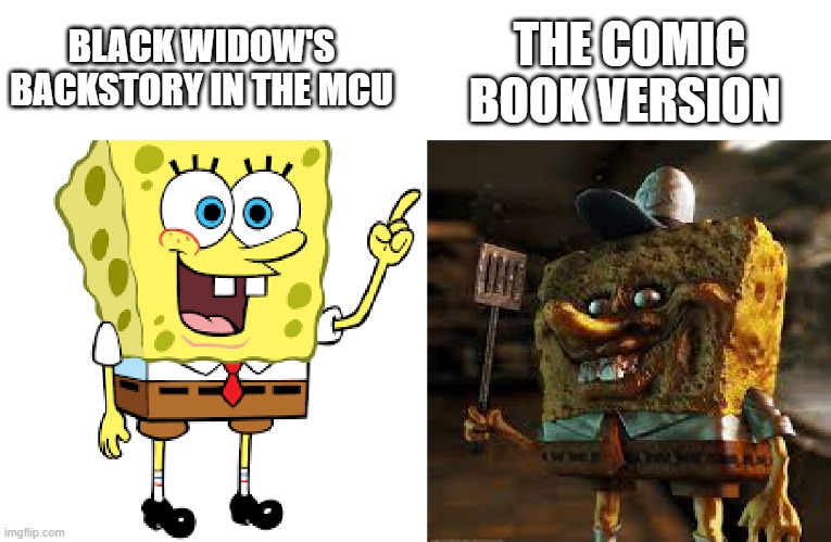 Just look it up for yourself. It's really dark. | THE COMIC BOOK VERSION; BLACK WIDOW'S BACKSTORY IN THE MCU | image tagged in normal and creepy spongebob | made w/ Imgflip meme maker