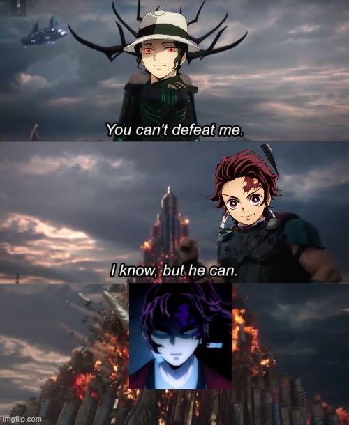 Muzan is powerful but he fears Yorichii | image tagged in you can't defeat me,demon slayer | made w/ Imgflip meme maker