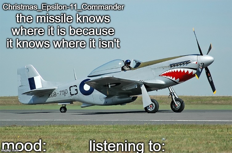Christmas_Epsilon-11_Commander's CAC CA-18 announcement template | the missile knows where it is because it knows where it isn't | image tagged in christmas_epsilon-11_commander's cac ca-18 announcement template | made w/ Imgflip meme maker
