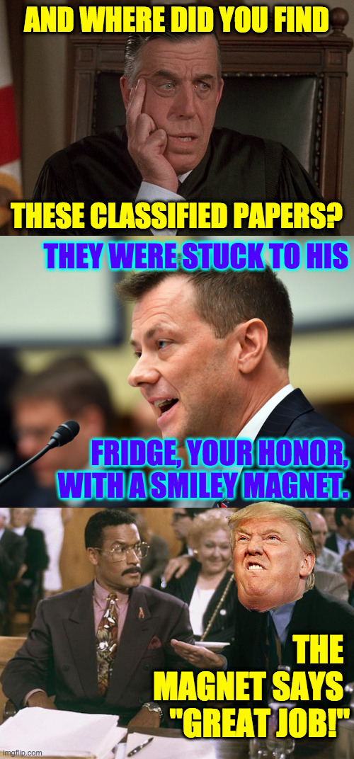 You can make anything sound bad out of context. | AND WHERE DID YOU FIND
 
 
 
 
 
THESE CLASSIFIED PAPERS? THEY WERE STUCK TO HIS
 
 
 
 
 
FRIDGE, YOUR HONOR,
WITH A SMILEY MAGNET. THE 
MAGNET SAYS 
"GREAT JOB!" | image tagged in fred gwynne,memes,trump trial | made w/ Imgflip meme maker