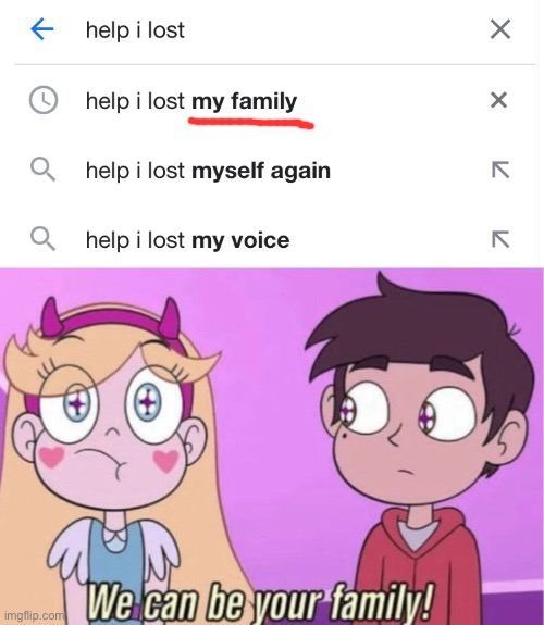 We can be your Family! | image tagged in we can be your family,memes,svtfoe,google,star vs the forces of evil,google search | made w/ Imgflip meme maker