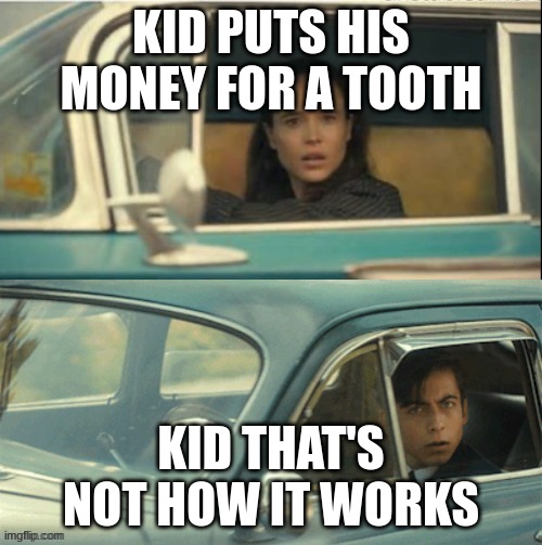 Vanya and Five | KID PUTS HIS MONEY FOR A TOOTH; KID THAT'S NOT HOW IT WORKS | image tagged in vanya and five | made w/ Imgflip meme maker