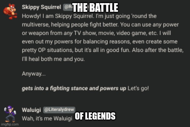 Who will Win | THE BATTLE; OF LEGENDS | image tagged in waluigi | made w/ Imgflip meme maker