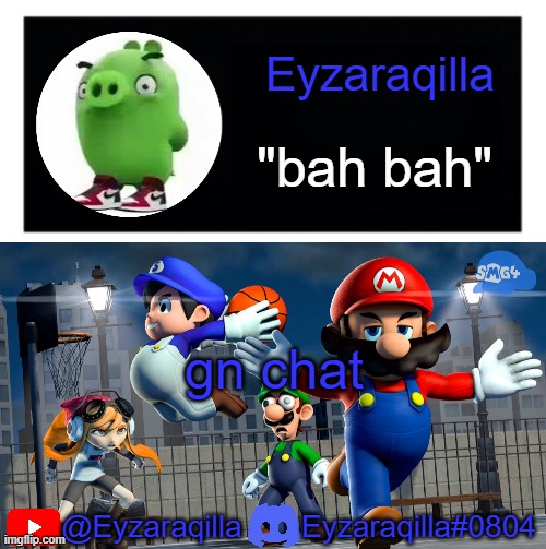 Eyzaraqila template v3 | gn chat | image tagged in eyzaraqila template v3 | made w/ Imgflip meme maker