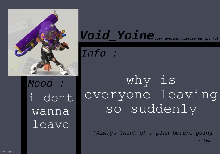 - | why is everyone leaving so suddenly; i dont wanna leave | made w/ Imgflip meme maker