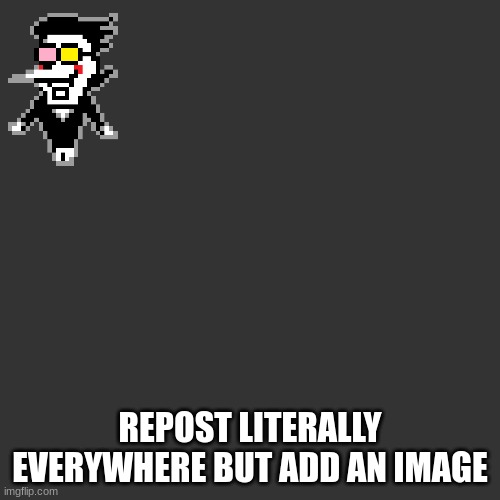 Blank Transparent Square | REPOST LITERALLY EVERYWHERE BUT ADD AN IMAGE | image tagged in memes,blank transparent square | made w/ Imgflip meme maker
