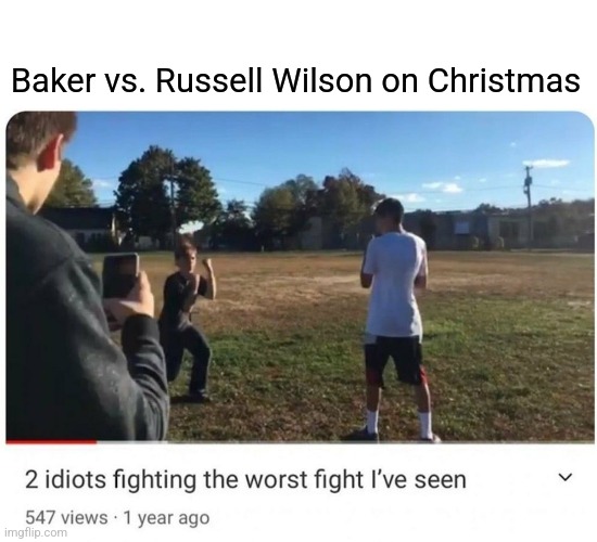 And it's on Nickelodeon. Way to turn kids off the game of football | Baker vs. Russell Wilson on Christmas | image tagged in russell wilson | made w/ Imgflip meme maker