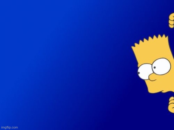 Bart Simpson Peeking Meme | image tagged in memes,bart simpson peeking | made w/ Imgflip meme maker