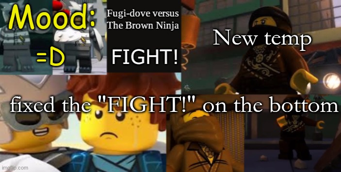 FDVTBN Temp 2.1 | New temp; =D; fixed the "FIGHT!" on the bottom | image tagged in fdvtbn temp 2 1 | made w/ Imgflip meme maker