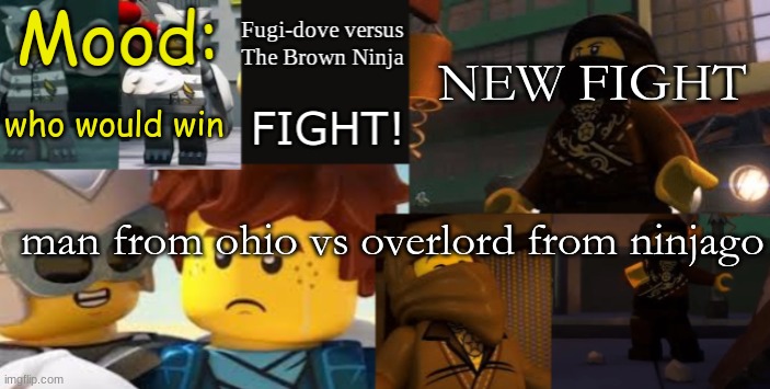 satan vs ohioan | NEW FIGHT; who would win; man from ohio vs overlord from ninjago | image tagged in fdvtbn temp 2 1 | made w/ Imgflip meme maker