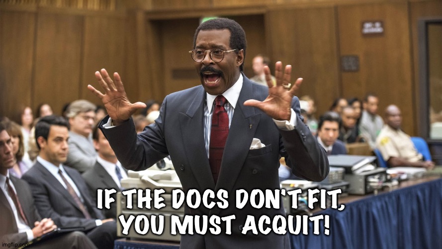 If the glove don't fit | IF THE DOCS DON'T FIT,
 YOU MUST ACQUIT! | image tagged in if the glove don't fit | made w/ Imgflip meme maker