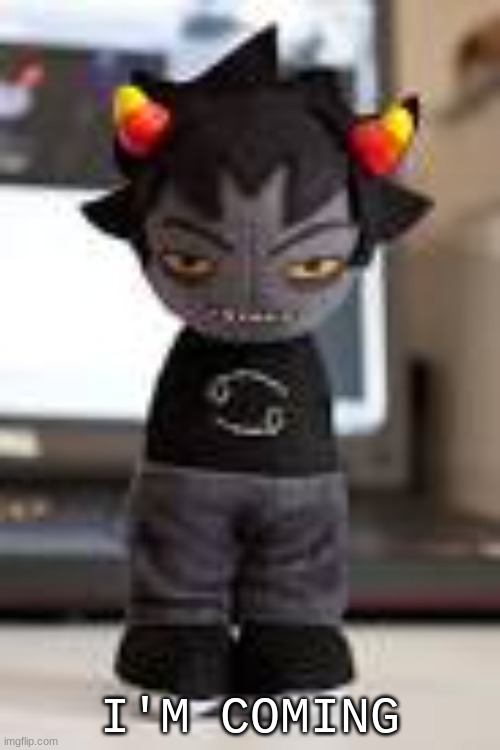 muahhaah | I'M COMING | image tagged in memes | made w/ Imgflip meme maker