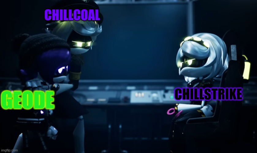 Wow, absolute pain | CHILLCOAL; CHILLSTRIKE; GEODE | image tagged in n protecting uzi,no hobo,murder drones | made w/ Imgflip meme maker