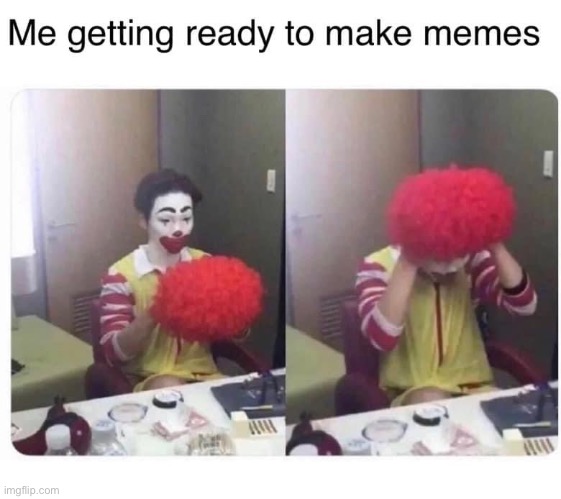 This is true | image tagged in memes,clown,fool | made w/ Imgflip meme maker