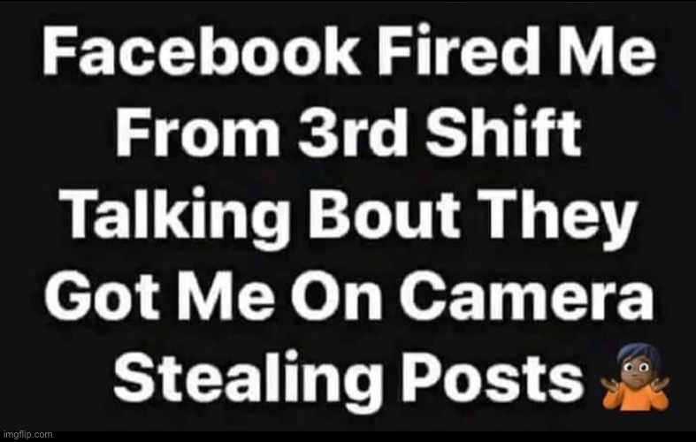 Facebook jail for me | image tagged in facebook,stealing,memes,dank | made w/ Imgflip meme maker