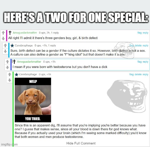 Enjoy this 2:1 special! | HERE'S A TWO FOR ONE SPECIAL: | image tagged in double down,backfire,rareinsult,meme,oof,dayum | made w/ Imgflip meme maker
