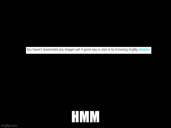 this is real | HMM | image tagged in imgflip,e | made w/ Imgflip meme maker