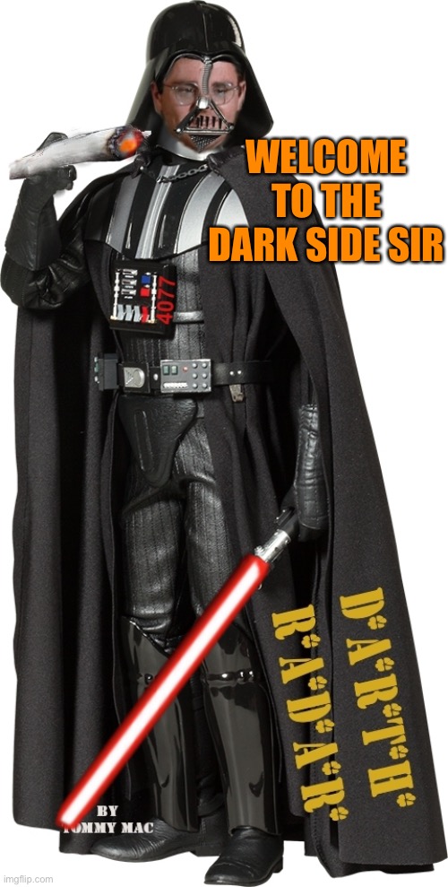 Walter 0’Reilly is Darth Radar | WELCOME TO THE DARK SIDE SIR | image tagged in mash radar oreilly as high darth of the smokith | made w/ Imgflip meme maker