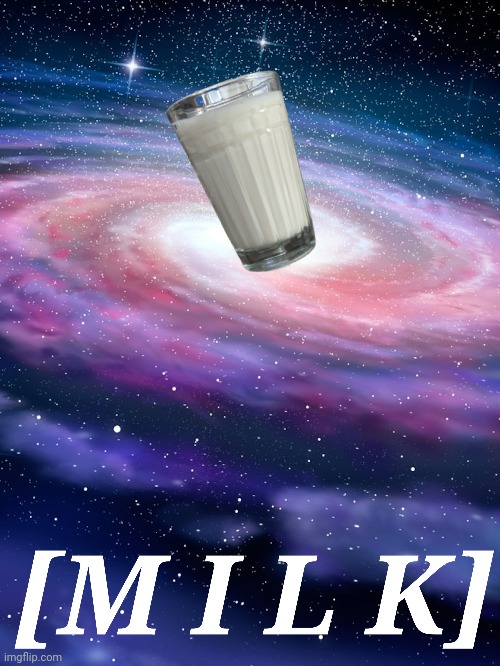 M I L K | image tagged in milk,not,choccy milk | made w/ Imgflip meme maker