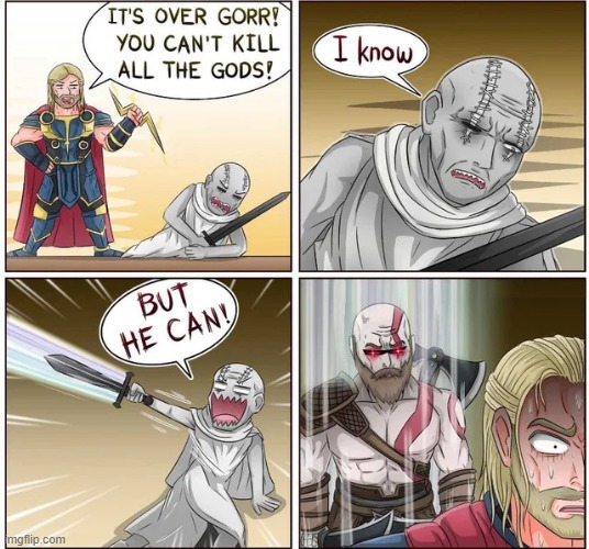 Gorr Shows Thor | image tagged in thor,gorr | made w/ Imgflip meme maker