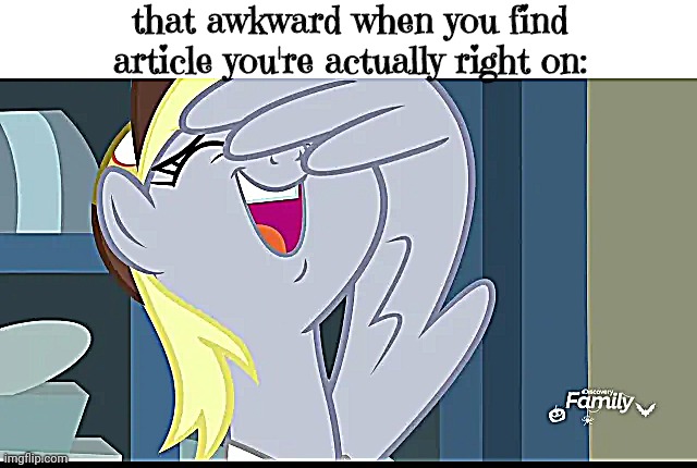 Conscience Derpy | that awkward when you find article you're actually right on: | image tagged in conscience derpy | made w/ Imgflip meme maker