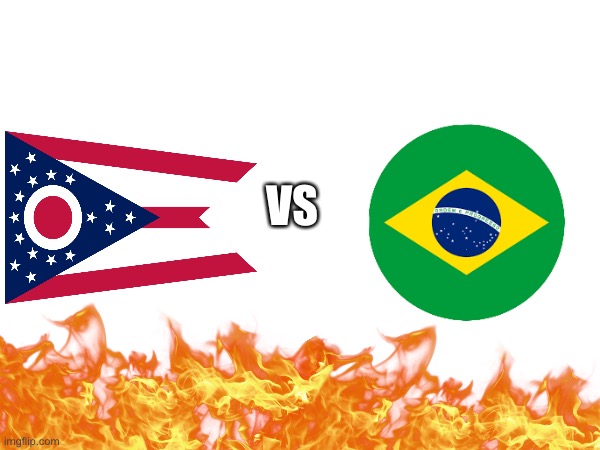 Ohio vs Brazil | VS | image tagged in ohio,brazil,ha ha tags go brr | made w/ Imgflip meme maker