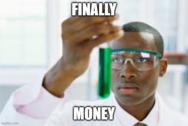 me after I got invited to oxygen | FINALLY; MONEY | image tagged in finally | made w/ Imgflip meme maker