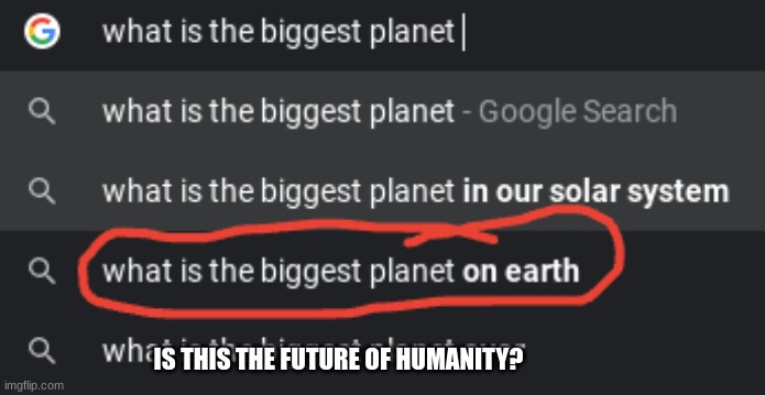 Future of the human race | IS THIS THE FUTURE OF HUMANITY? | image tagged in dumb people | made w/ Imgflip meme maker