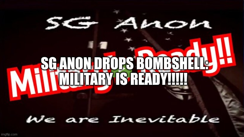SG Anon Drops Bombshell: Military IS Ready!!!!!   (Video)
